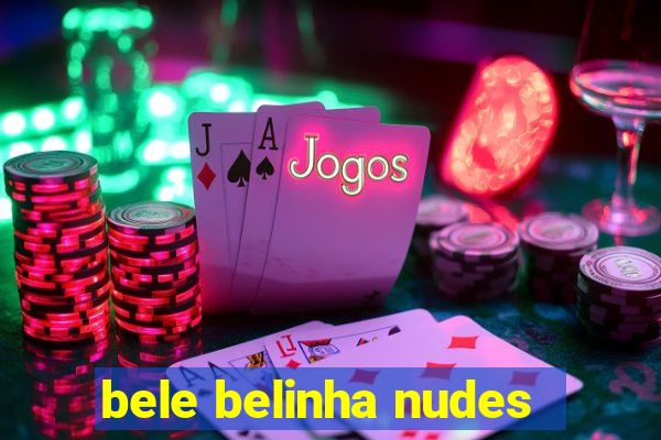 bele belinha nudes